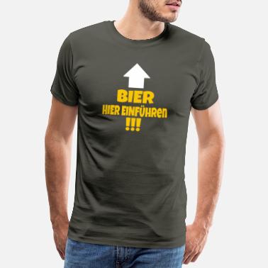Hier BIER HIER EINFÜHREN!!! - Premium T-skjorte for menn