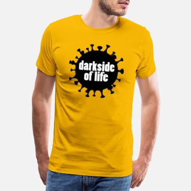 Darkside livets darkside - Premium T-skjorte for menn