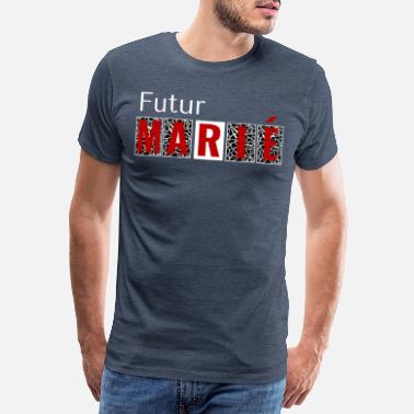 Marié Futur marié evg - T-shirt premium Homme
