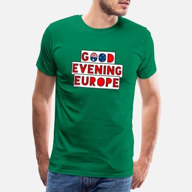 Good Evening Good Evening Europe - Men&#39;s Premium T-Shirt