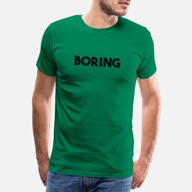 Ennuyeux Ennuyeux et ennuyeux? - T-shirt premium Homme