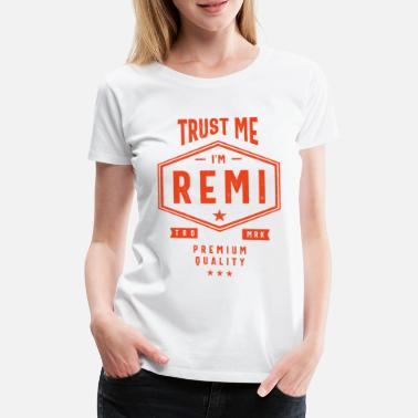 Rémi Remi personalisierter Name Geburtstagsgeschenk - Frauen Premium T-Shirt