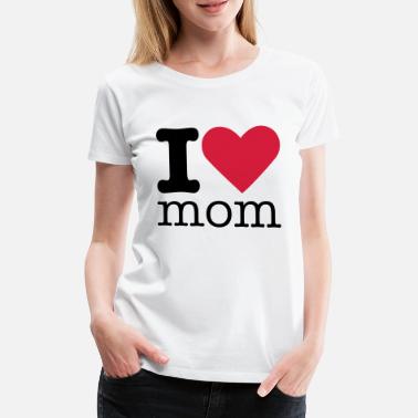 I Love Mom I Love Mom - Premium koszulka damska