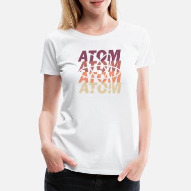 Atome Atom - Frauen Premium T-Shirt