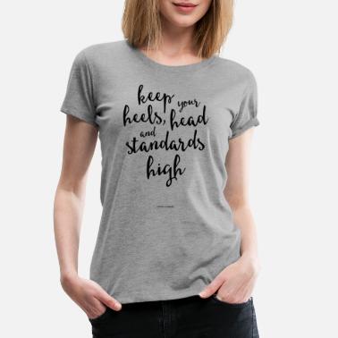 Typo Collection Berühmtes Zitat: Keep Your Heels, ... Coco Ch*nel - Frauen Premium T-Shirt