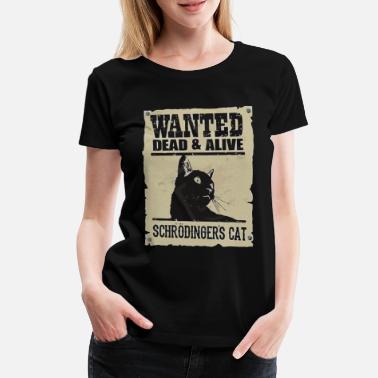 Morto Cercasi il gatto di Schrodinger morto e vivo - Maglietta premium donna