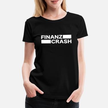 Bankenkrise Finanzcrash Bankenkrise Finanzkrise Tshirt Pullove - Frauen Premium T-Shirt