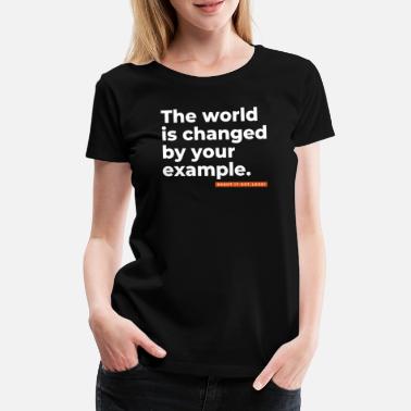Co2 The world is changed by your example. - Frauen Premium T-Shirt