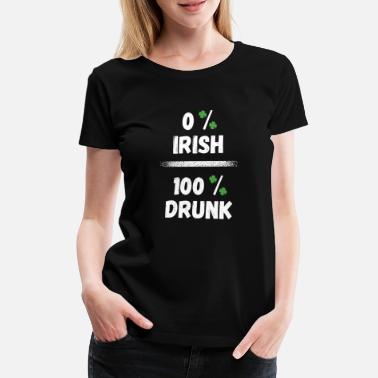 Irish Contest St Patricks Day 0% Irish 100% Drunk - Frauen Premium T-Shirt
