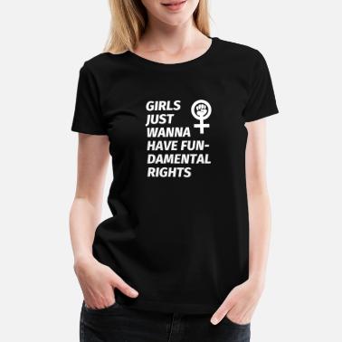 Feminismus Girls just wanna to have fundamental rights - Frauen Premium T-Shirt