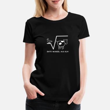 Wurzel Ente Wurzel aus Kuh Mathe Spruch - Frauen Premium T-Shirt