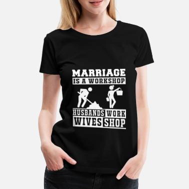 Avioliitto Avioliitto on työpaja - Naisten premium t-paita