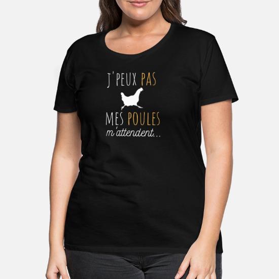 cadeau humoristique T-shirt femme Je ne peux pas je dois aller voir mes poules 