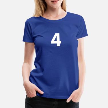 Fire Nummer 4, nummer fire, fire, fire, nummer fire, fire - Premium T-skjorte for kvinner