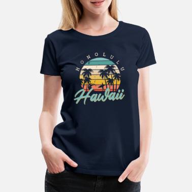 Honolulu Honolulu - Frauen Premium T-Shirt
