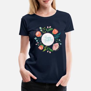 Birthday Happy Birthday - Frauen Premium T-Shirt