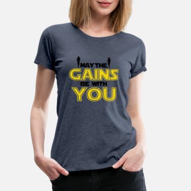 Gains Que les gains soient avec vous - T-shirt premium Femme