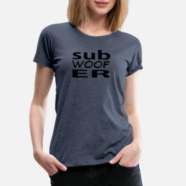 Subwoofer Hundeskjorte - Subwoofer - Premium T-skjorte for kvinner