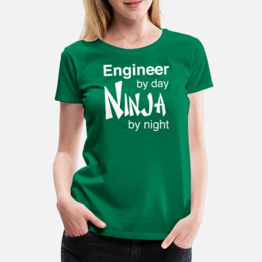 Engineer Engineer by Day, Ninja by Night - Women&#39;s Premium T-Shirt