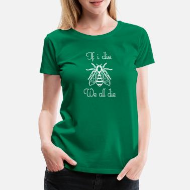 Hunajamehiläinen Me kaikki lahja mehiläishoitaja hunaja - Naisten premium t-paita