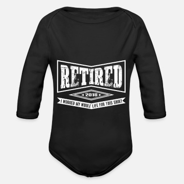 Retirement Retirement Retired - Organic Long-Sleeved Baby Bodysuit