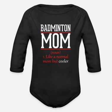 Badminton Badminton mamma som en vanlig mamma bara svalare - Ekologisk långärmad babybody