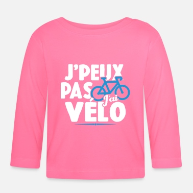 Roue Je Peux Pas J&#39;ai Vélo Cadeau Cycliste - T-shirt manches longues Bébé