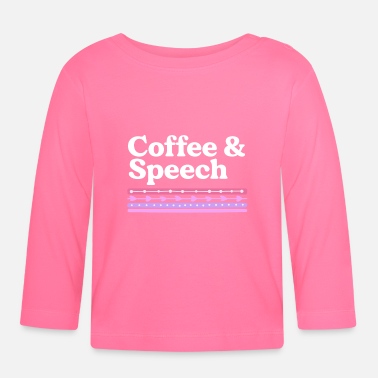 Teacher Coffee &amp; Speech Language Pathology SLP Therapy - Baby Longsleeve Shirt