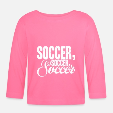 Soccer Soccer Soccer Soccer - Baby Longsleeve Shirt