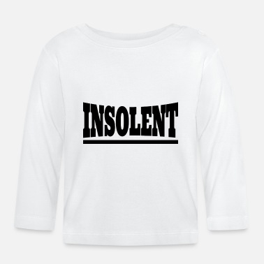 Insolent insolent - T-shirt manches longues Bébé