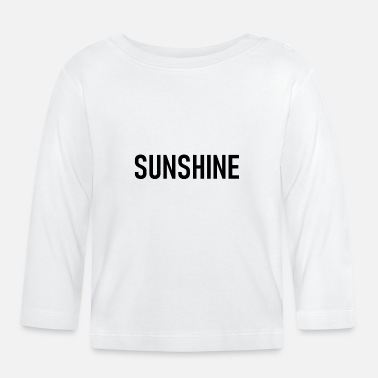 Soleil Soleil - Soleil - Bonheur - Soleil - Soleil. - T-shirt manches longues Bébé