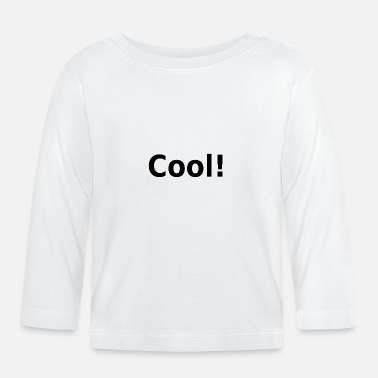 Slogan Cool ! Slogan, slogan - T-shirt manches longues Bébé