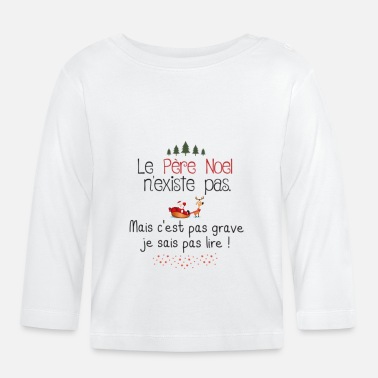 Noël Le père noël n&#39;existe pas - T-shirt manches longues Bébé