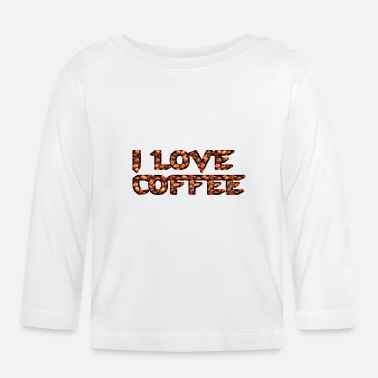 Café Café, Café, Café, Café, Café, Drôle - T-shirt manches longues Bébé