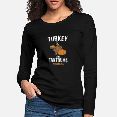 Turquie Turquie et Tantrums Toddler Thanksgiving Pumpkin - T-shirt manches longues premium Femme