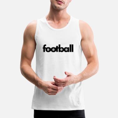 Football football - Men&#39;s Premium Tank Top
