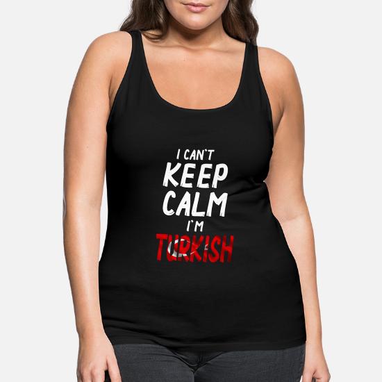 Je suis turc et je ne peut pas Keep Calm Drôle Homme Femme T-Shirts Tank Tops S-XXL 