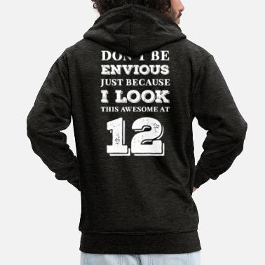 Father Don&#39;t Be Envious Just Because I Look This Awesome - Men&#39;s Premium Zip Hoodie