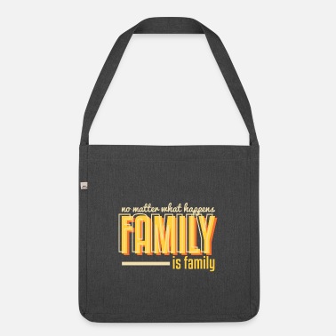 Family Family is family - Shoulder Bag recycled