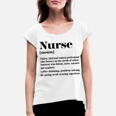 Lääkäri Sairaanhoitajan määritelmä - Naisten t-paita jossa rullatut hihat
