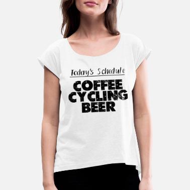 Belohnung Today&#39;s Schedule Coffee Cycling Beer 7 - Frauen T-Shirt mit gerollten Ärmeln