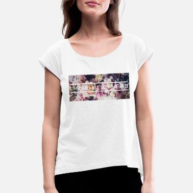 Revolution lieben ist ein verb - Frauen T-Shirt mit gerollten Ärmeln