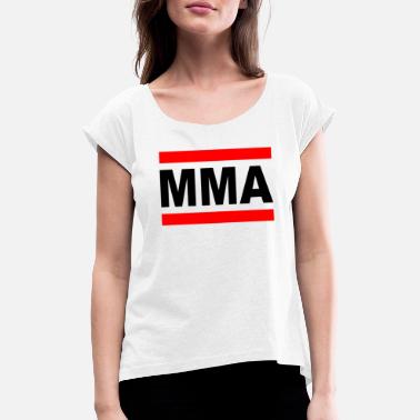 Mixed Martial Arts MMA - Mixed Martial Arts - Naisten t-paita jossa rullatut hihat