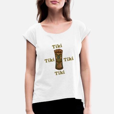 Tiki Tiki Tiki Tiki - T-skjorte med rulleermer for kvinner