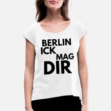 Ick Berlin ick vous aime - T-shirt à manches retroussées Femme