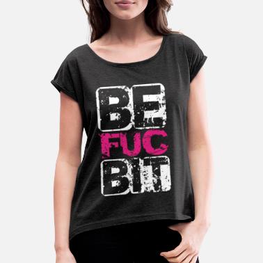 Freunde Best Fucking Bitches 01 - Frauen T-Shirt mit gerollten Ärmeln