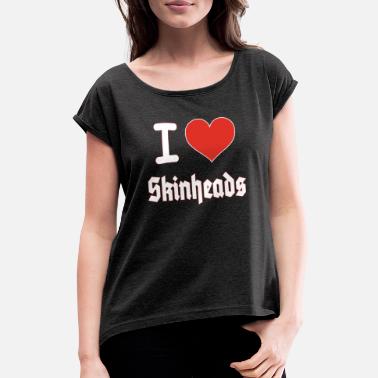 Skingirl Rakastan skinheadeja - Naisten t-paita jossa rullatut hihat