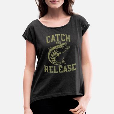 Release CATCH AND RELEASE - Women&#39;s Rolled Sleeve T-Shirt