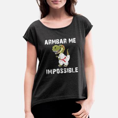 Armhebel Armbar mich unmöglich - Frauen T-Shirt mit gerollten Ärmeln