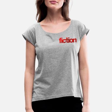 Fiksjon fiksjon - T-skjorte med rulleermer for kvinner
